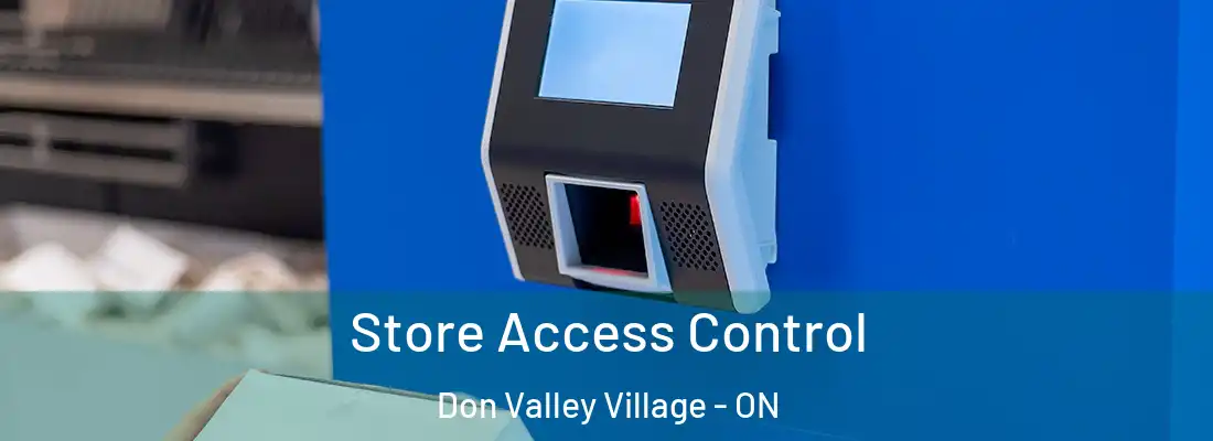  Store Access Control Don Valley Village - ON