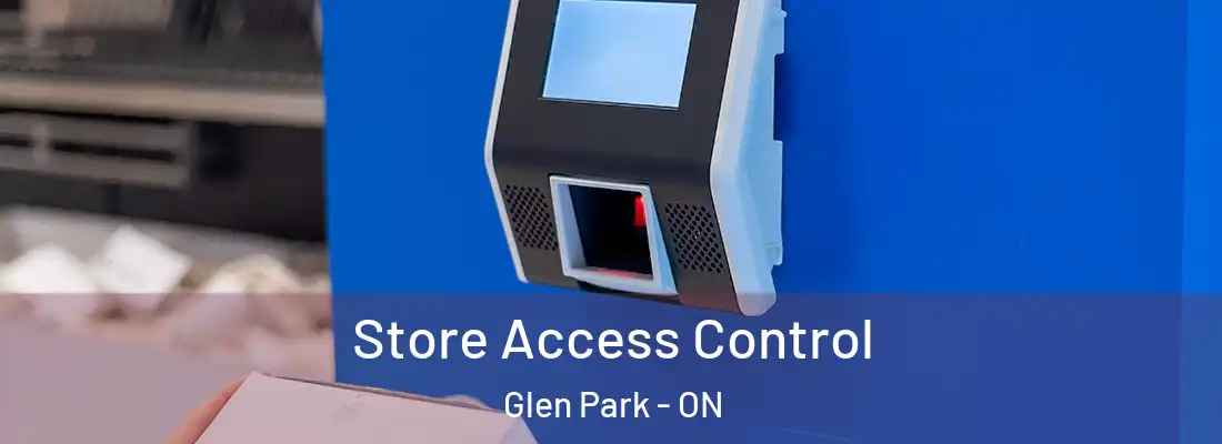  Store Access Control Glen Park - ON