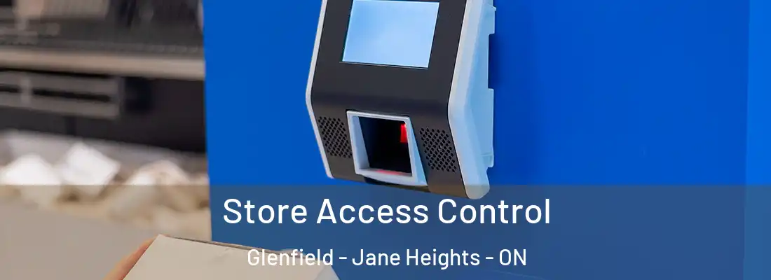  Store Access Control Glenfield - Jane Heights - ON