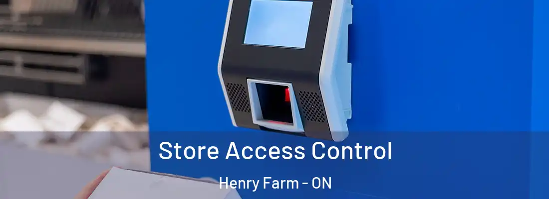  Store Access Control Henry Farm - ON