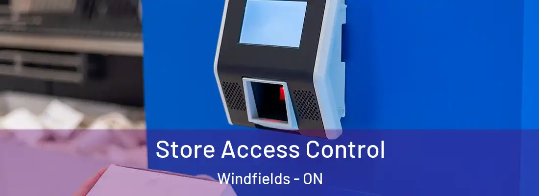  Store Access Control Windfields - ON