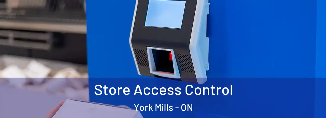  Store Access Control York Mills - ON
