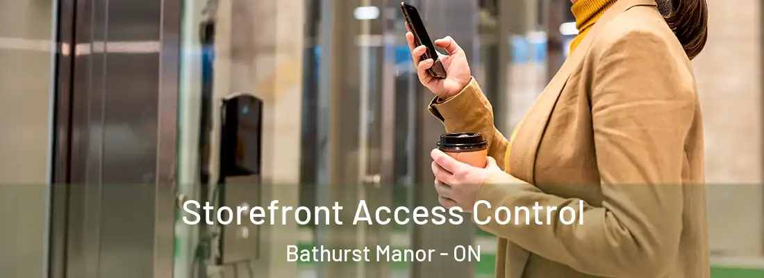  Storefront Access Control Bathurst Manor - ON