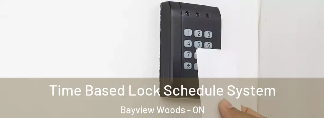  Time Based Lock Schedule System Bayview Woods - ON