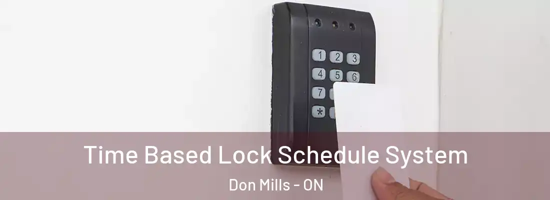  Time Based Lock Schedule System Don Mills - ON