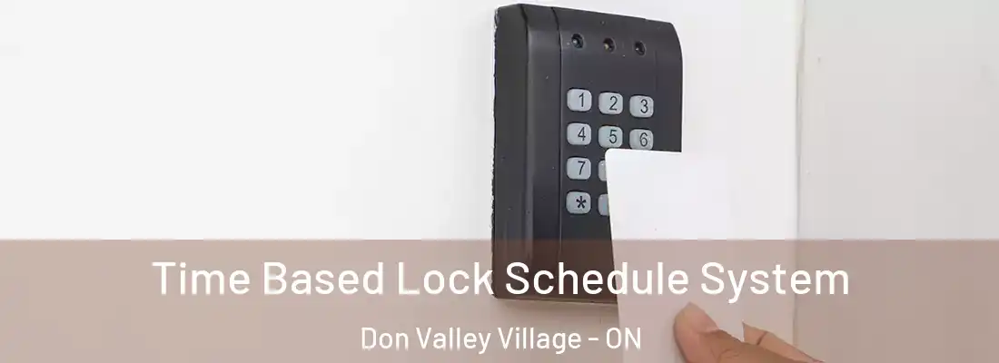  Time Based Lock Schedule System Don Valley Village - ON