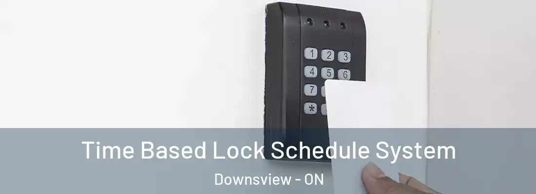  Time Based Lock Schedule System Downsview - ON