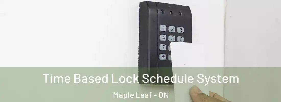 Time Based Lock Schedule System Maple Leaf - ON