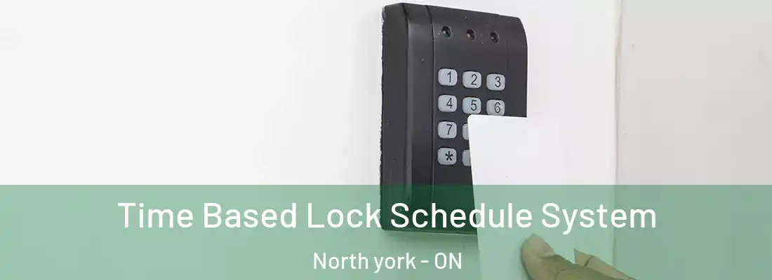  Time Based Lock Schedule System North york - ON