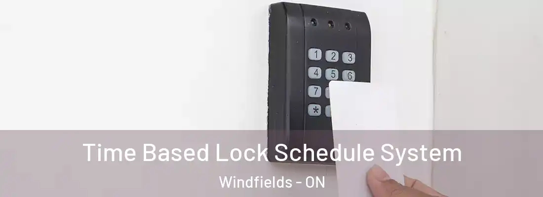  Time Based Lock Schedule System Windfields - ON