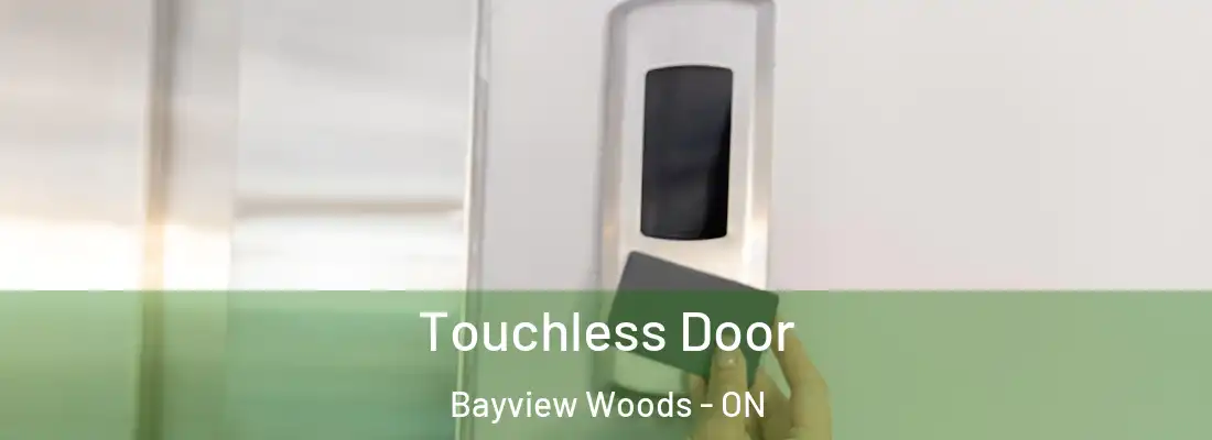  Touchless Door Bayview Woods - ON