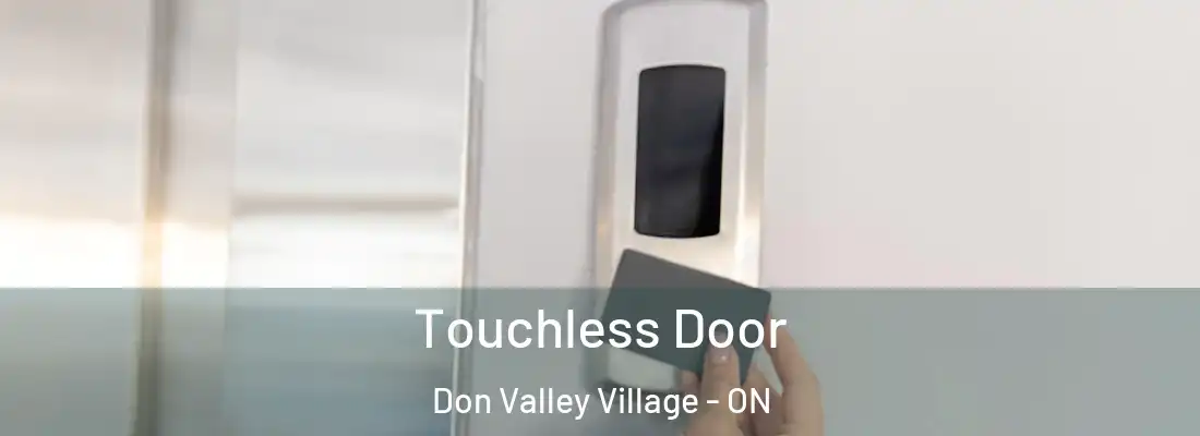  Touchless Door Don Valley Village - ON