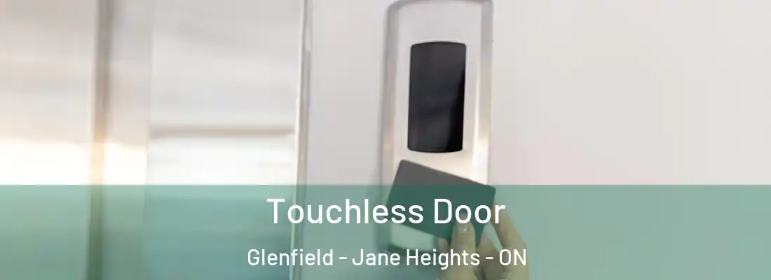  Touchless Door Glenfield - Jane Heights - ON