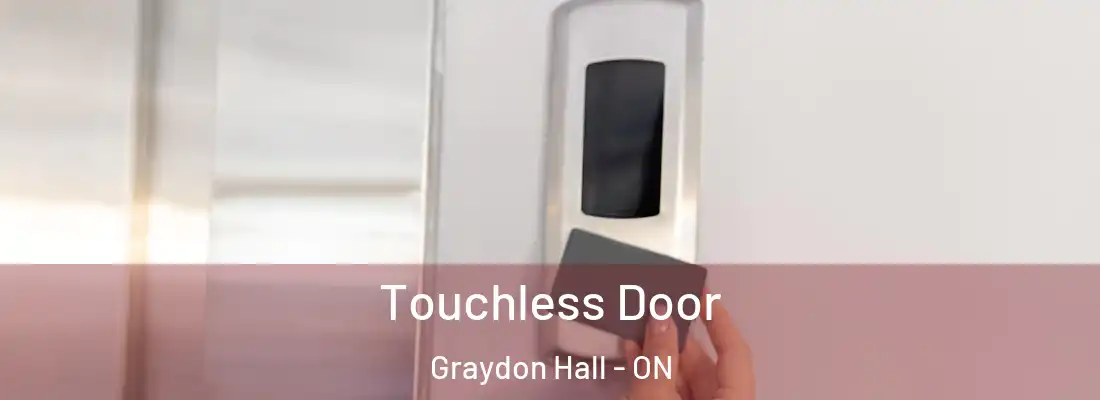  Touchless Door Graydon Hall - ON