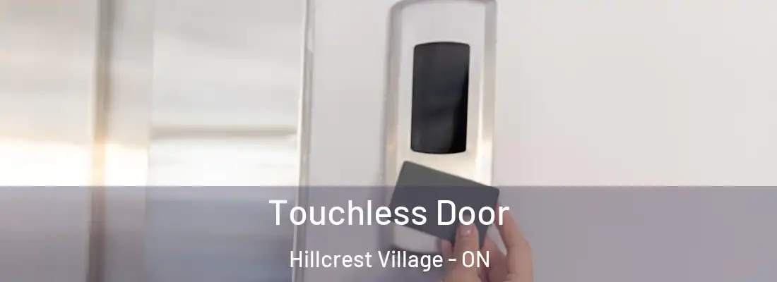  Touchless Door Hillcrest Village - ON