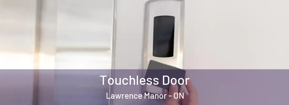  Touchless Door Lawrence Manor - ON