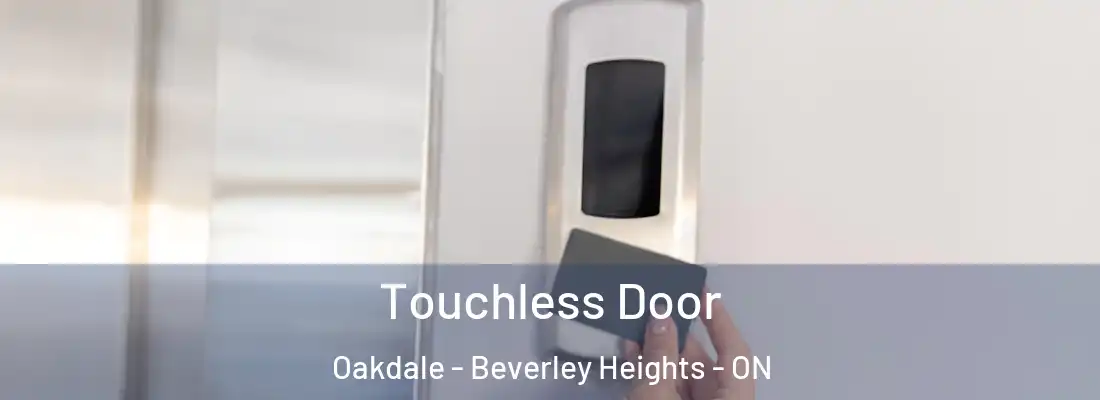  Touchless Door Oakdale - Beverley Heights - ON