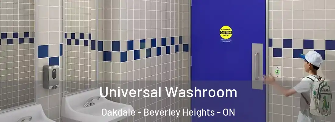  Universal Washroom Oakdale - Beverley Heights - ON