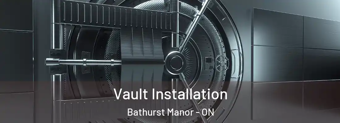  Vault Installation Bathurst Manor - ON
