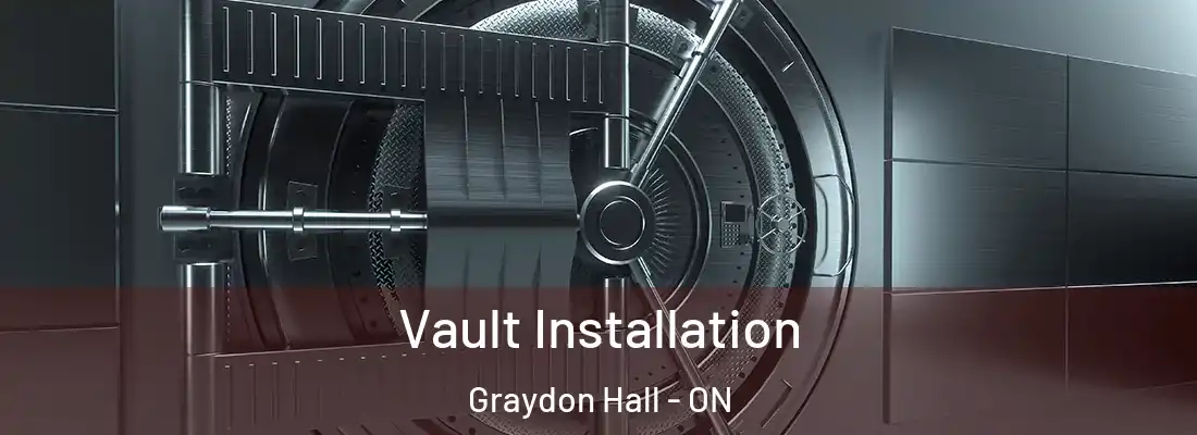  Vault Installation Graydon Hall - ON