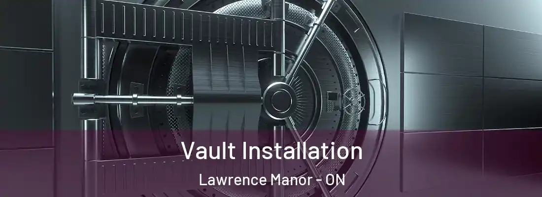  Vault Installation Lawrence Manor - ON