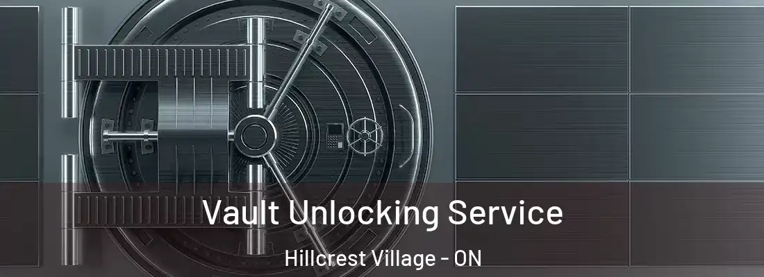  Vault Unlocking Service Hillcrest Village - ON