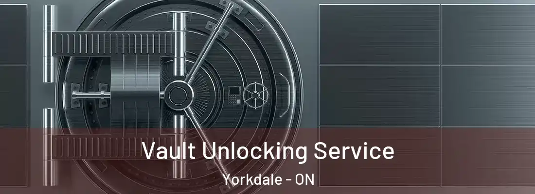  Vault Unlocking Service Yorkdale - ON