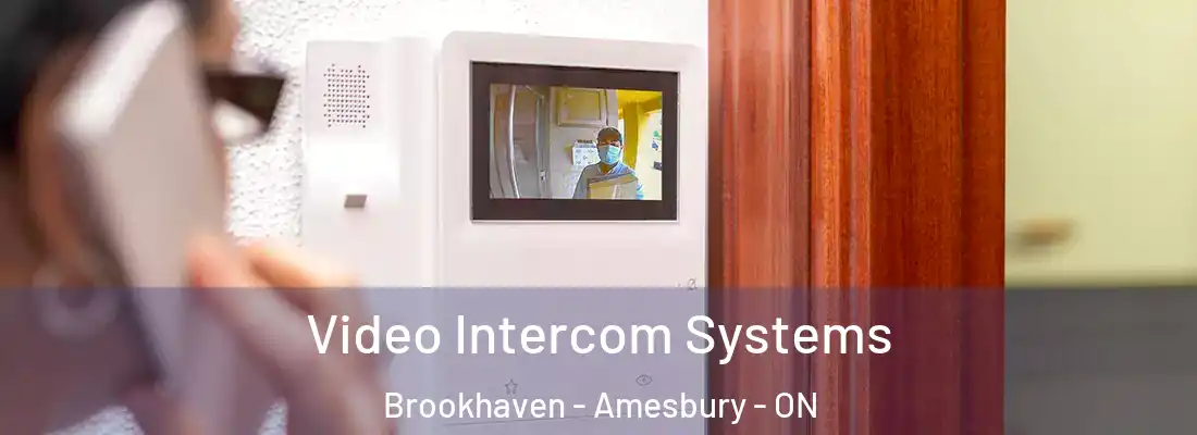  Video Intercom Systems Brookhaven - Amesbury - ON