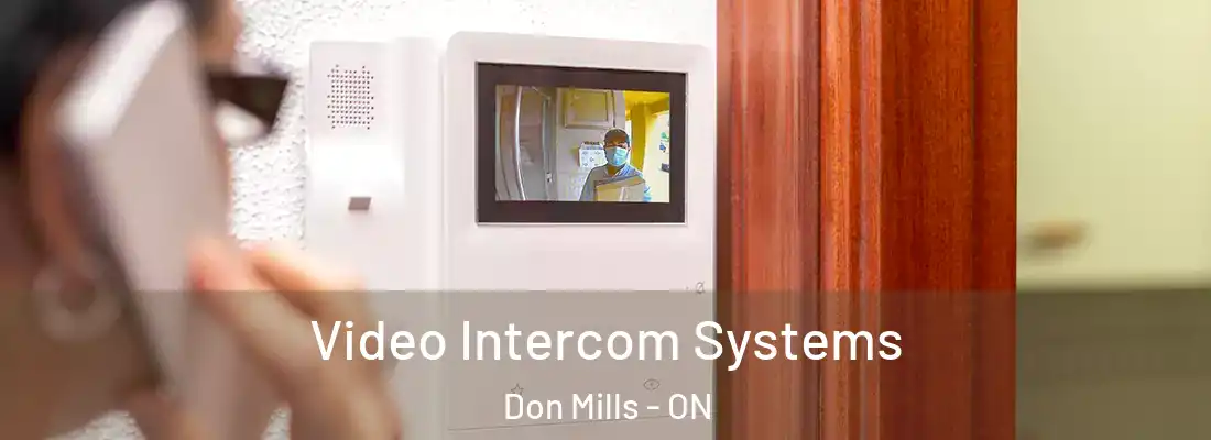  Video Intercom Systems Don Mills - ON