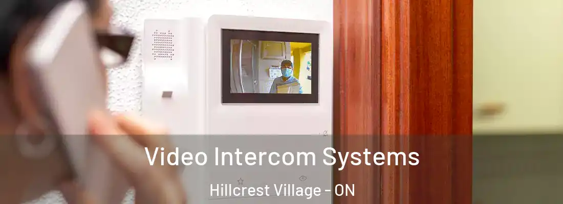  Video Intercom Systems Hillcrest Village - ON