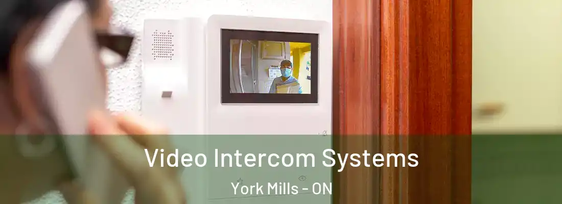  Video Intercom Systems York Mills - ON