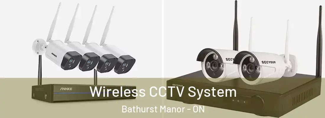  Wireless CCTV System Bathurst Manor - ON
